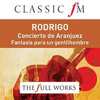 Carlos Bonell – Rodrigo: Concierto de Aranjuez (Classic FM: The Full Works)