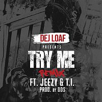 Dej Loaf, Jeezy, T.I. – Try Me Remix