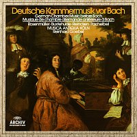 Henk Bouman, Jaap Ter Linden, Hajo Bass, Musica Antiqua Koln, Reinhard Goebel – German Chamber Music Before Bach