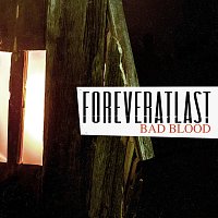 ForeverAtLast – Bad Blood