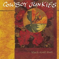 Cowboy Junkies – Black Eyed Man
