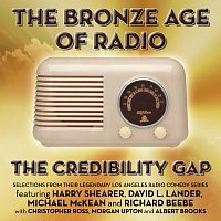 The Credibility Gap – The Bronze Age Of Radio