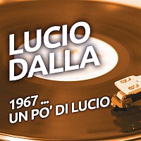 Lucio Dalla – Lucio Dalla - 1967 ...un po' di Lucio