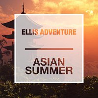 Ellis Adventure – Asian Summer