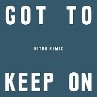 Got To Keep On [Riton Remix]