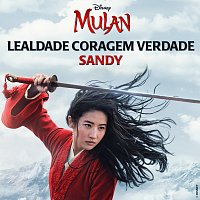 Sandy – Lealdade Coragem Verdade [De “Mulan”]