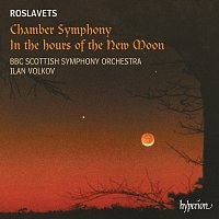 BBC Scottish Symphony Orchestra, Ilan Volkov – Roslavets: Chamber Symphony & In the Hours of the New Moon
