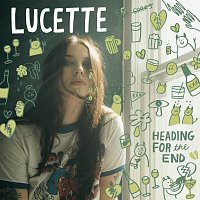 Lucette – Heading For The End