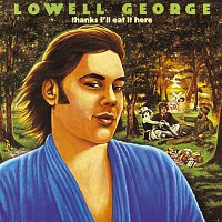 Lowell George – Thanks, I'll Eat It Here