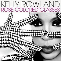 Kelly Rowland – Rose Colored Glasses