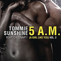 Tommie Sunshine, Oh Snap!! – 5 AM (A Girl Like You) [Remixes Vol. 2]