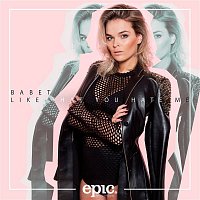 Babet – Like That You Hate Me