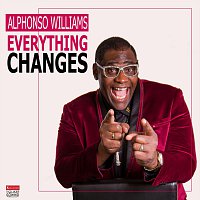 Alphonso Williams – Everything Changes