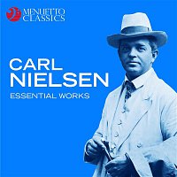 Various Artists.. – Carl Nielsen - Essential Works