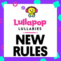 Lullapop Lullabies – New Rules