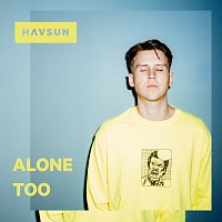 HAVSUN – Alone Too
