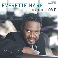 Everette Harp – For The Love
