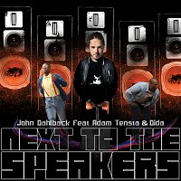 John Dahlback, Adam Tensta, Dida – Next To The Speakers