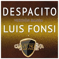 Luis Fonsi, Banda Clave Nueva – Despacito [Versión Banda]
