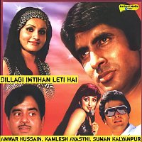 Anwar Hussain, Kamlesh Avasthi, Suman Kalyanpur – Dillagi Imtihan Leti Hai