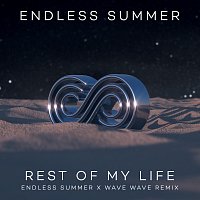 Rest Of My Life [Endless Summer & Wave Wave Remix]