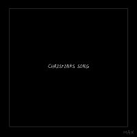 Max – Christina's Song