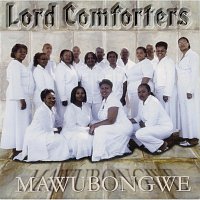 Lord Comforters – Mawubongwe