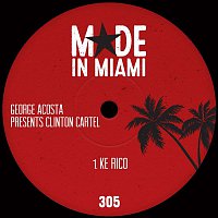 George Acosta, Clinton Cartel – Ke Rico