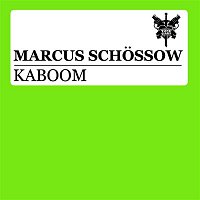 Marcus Schossow – Kaboom