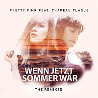 Pretty Pink – Wenn jetzt Sommer war (feat. Chapeau Claque) [The Remixes]