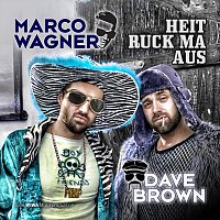 Marco Wagner, Dave Brown – Heit ruck ma aus