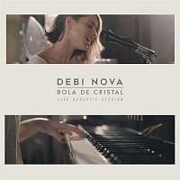 Debi Nova – Bola de Cristal (Versión Acústica)