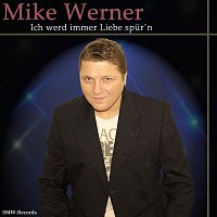 Mike Werner – Ich werd immer Liebe spur´n