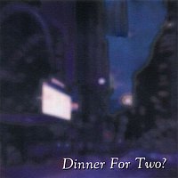 Přední strana obalu CD Dinner for Two?