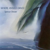 Spencer Brewer – Where Angels Dance