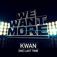 Kwan – One Last Time