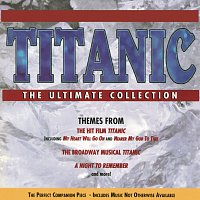Různí interpreti – Titanic: The Ultimate Collection