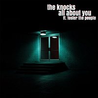 The Knocks – All About You (feat. Foster The People)