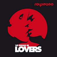 Royseven – We Should Be Lovers