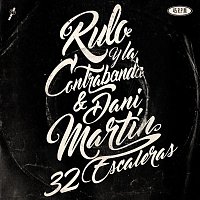 Rulo y la contrabanda – 32 escaleras (feat. Dani Martín)