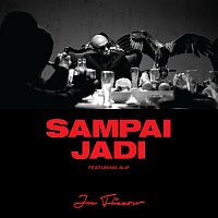 Joe Flizzow, Alif – Sampai Jadi