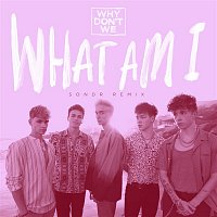 Why Don't We – What Am I (SONDR Remix)