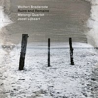 Wolfert Brederode, Matangi Quartet, Joost Lijbaart – Ruins and Remains