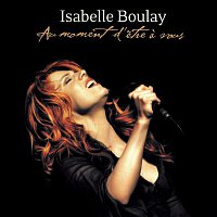 Isabelle Boulay – Au moment d'etre a vous (Live)