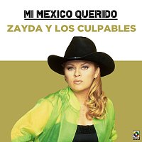 Zayda y los Culpables – Mi Mexico Querido