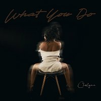 Chalynn – What You Do