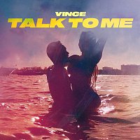 Vince – Talk To Me