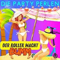 Die Party Perlen – Der Roller macht bumm