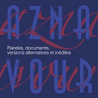 Charles Aznavour – Raretés, documents, versions alternatives et inédites [Remastered 2014]