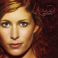 Maud – Wacht Op Mij